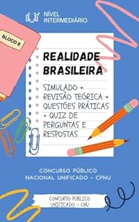 REALIDADE BRASILEIRA CONCURSO PÚBLICO NACIONAL UNIFICADO CNU: Simulado + Revisão Teórica + Quiz de Perguntas e Respostas (BLOCO 8 Concurso Público Nacional Unificado CPNU Nível Intermediário)