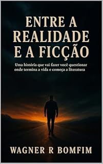ENTRE A REALIDADE E A FICÇÃO: Uma história que vai fazer você questionar onde termina a vida e começa a literatura