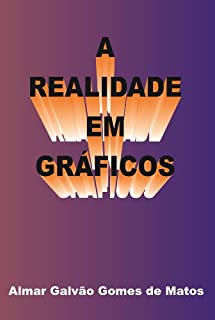 Livro A Realidade em Gráficos (Portuguese Edition)