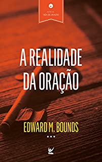 Livro A Realidade da Oração (Vida de Oração Livro 2)