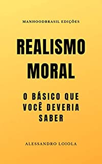 Livro REALISMO MORAL: O básico que você deveria saber (ManhoodBrasil Edições)
