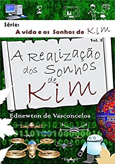Livro A Realização dos Sonhos de Kim (A Vida e os Sonhos de Kim Livro 3)