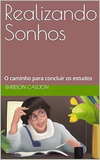 Livro Realizando Sonhos: O caminho para concluir os estudos