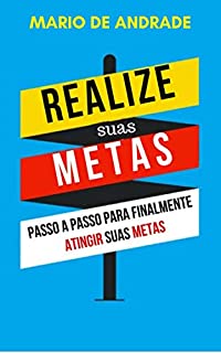 Livro Realize suas metas: Passo a passo para finalmente atingir suas metas