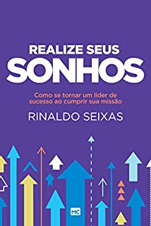 Livro Realize seus sonhos: Como se tornar um líder de sucesso ao cumprir sua missão