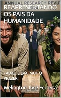 REAPRESENTANDO OS PAIS DA HUMANIDADE: - ADÃO E EVA, MUITO PRAZER!