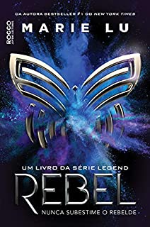 Livro Rebel: Nunca subestime o rebelde (Legend Livro 4)