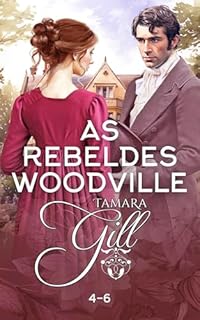 Livro As Rebeldes Woodville: Livro 4-6