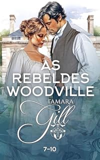 Livro As Rebeldes Woodville: Livro 7-10
