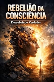 Livro Rebelião da Consciência: Descobrindo Verdades