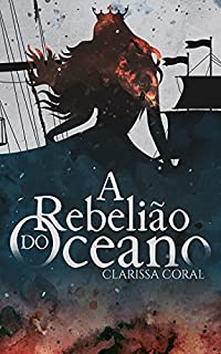 Livro A Rebelião do Oceano (Livro Único)