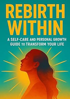Livro Rebirth Within: A Self-Care and Personal Growth Guide to Transform Your Life