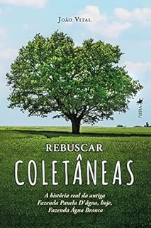 Rebuscar coletâneas: A história real da antiga Fazenda Panela D'água, hoje, Fazenda Água Branca