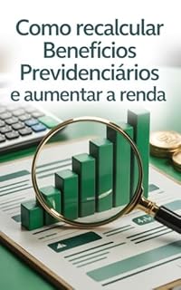 Livro Como Recalcular Benefícios Previdenciários e Aumentar a Renda