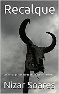 Livro Recalque: Um livro de poesias escrito no começo deste século.