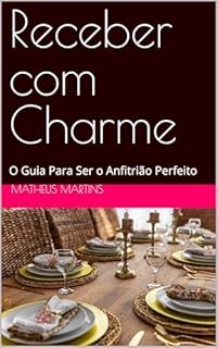 Livro Receber com Charme: O Guia Para Ser o Anfitrião Perfeito