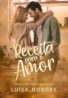 Livro Receita para o amor: uma comédia romântica entre dois chefes de cozinha (LIVRO ÚNICO)