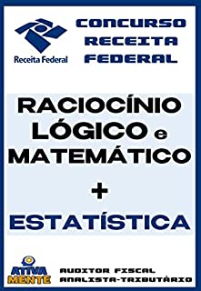 Livro RECEITA FEDERAL: Raciocínio Lógico e Matemático + Estatística: Concurso da Receita Federal.