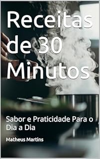 Livro Receitas de 30 Minutos: Sabor e Praticidade Para o Dia a Dia