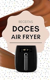 Livro Receitas de Air Fryer Doces: Fáceis e Práticas