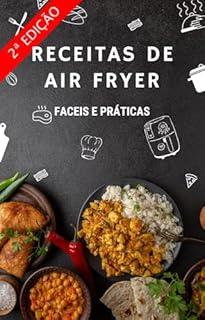 Livro Receitas de Air Fryer : Fáceis e Práticas - Volume 2 (Receitas Fáceis e Práticas)