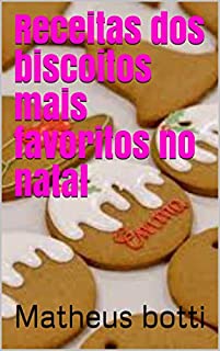 Livro Receitas dos biscoitos mais favoritos no natal