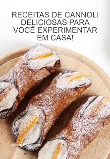 Receitas Cannoli Deliciosas Para Você Experimentar Em Casa!