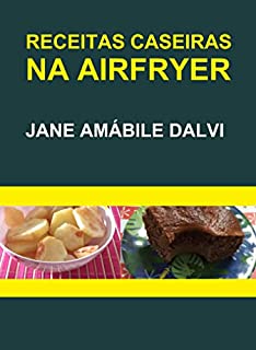 Livro RECEITAS CASEIRAS NA AIRFRYER