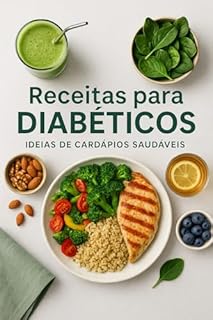 Livro Receitas para Diabéticos: Ideias de Cardápios Saudáveis
