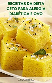 Livro Receitas Da Dieta Ceto Para Alergia Diabética E Ovo : Livro De Receitas Da Dieta Ceto Para Diabetes, Alergia, Controle De Colesterol - Receitas Livres De Ovos E Laticínios Para Dieta Cetogênica