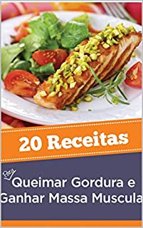 Livro Receitas Especiais: Queimar Gordura e Ganhar Massa Muscular