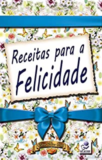 Livro RECEITAS PARA A FELICIDADE (Série Mimo Real Livro 1)
