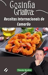 Livro Receitas Internacionais de Camarão: Sabores do Mundo na Sua Mesa