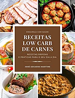 Livro Receitas Low Carb de Carnes: Receitas Rápidas e Práticas para Emagrecer com Saúde