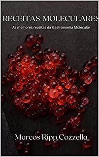 Livro Receitas Moleculares - As Melhores Receitas da Gastronomia Modernista