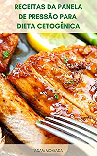 Livro Receitas Da Panela De Pressão Para Dieta Cetogênica : O Livro De Receitas Instantâneas De Maconha Para Dieta Keto - Receitas Fáceis E Rápidas Para Dieta ... Sopas, Frutos Do Mar, Carne Bovina, Sobre