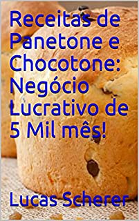 Livro Receitas de Panetone e Chocotone: Negócio Lucrativo de 5 Mil mês!