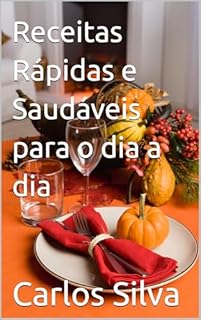 Livro Receitas Rápidas e Saudáveis para o dia a dia