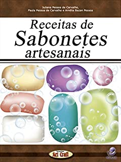 Livro Receitas de Sabonetes Artesanais (Série Brazilian Art Craft Livro 7)