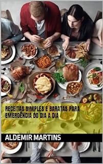 RECEITAS SIMPLES E BARATAS PARA EMERGÊNCIA DO DIA A DIA