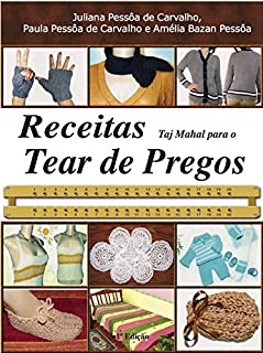 Livro Receitas Taj Mahal para o Tear de Pregos (Série Brazilian Art Craft Livro 2)