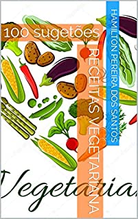 Livro receitas vegetariana: 100  sugetões