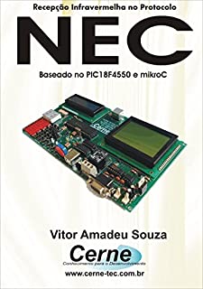 Recepção Infravermelha no Protocolo NEC  Baseado no PIC18F4550 e mikroC
