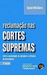 Livro Reclamação nas Cortes Supremas: entre a autoridade da decisão e a eficácia do precedente
