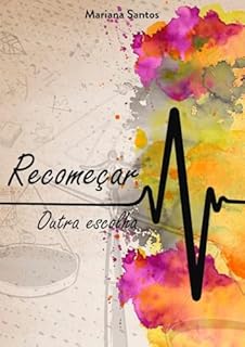 Livro Recomeçar: Outra escolha (Série Recomeçar Livro 3)