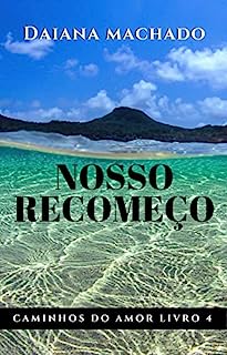 Livro Nosso Recomeço (Caminhos do Amor)
