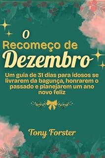 Livro O Recomeço de Dezembro: Um guia de 31 dias para idosos se livrarem da bagunça, honrarem o passado e planejarem um ano novo feliz
