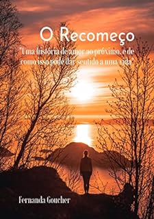 Livro O recomeço: "Uma história de amor ao próximo, e de como isso pode dar sentido a uma vida"
