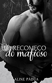 O RECOMEÇO DO MAFIOSO