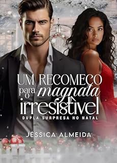Livro Um Recomeço para o Magnata Irresistível : Dupla Surpresa no Natal